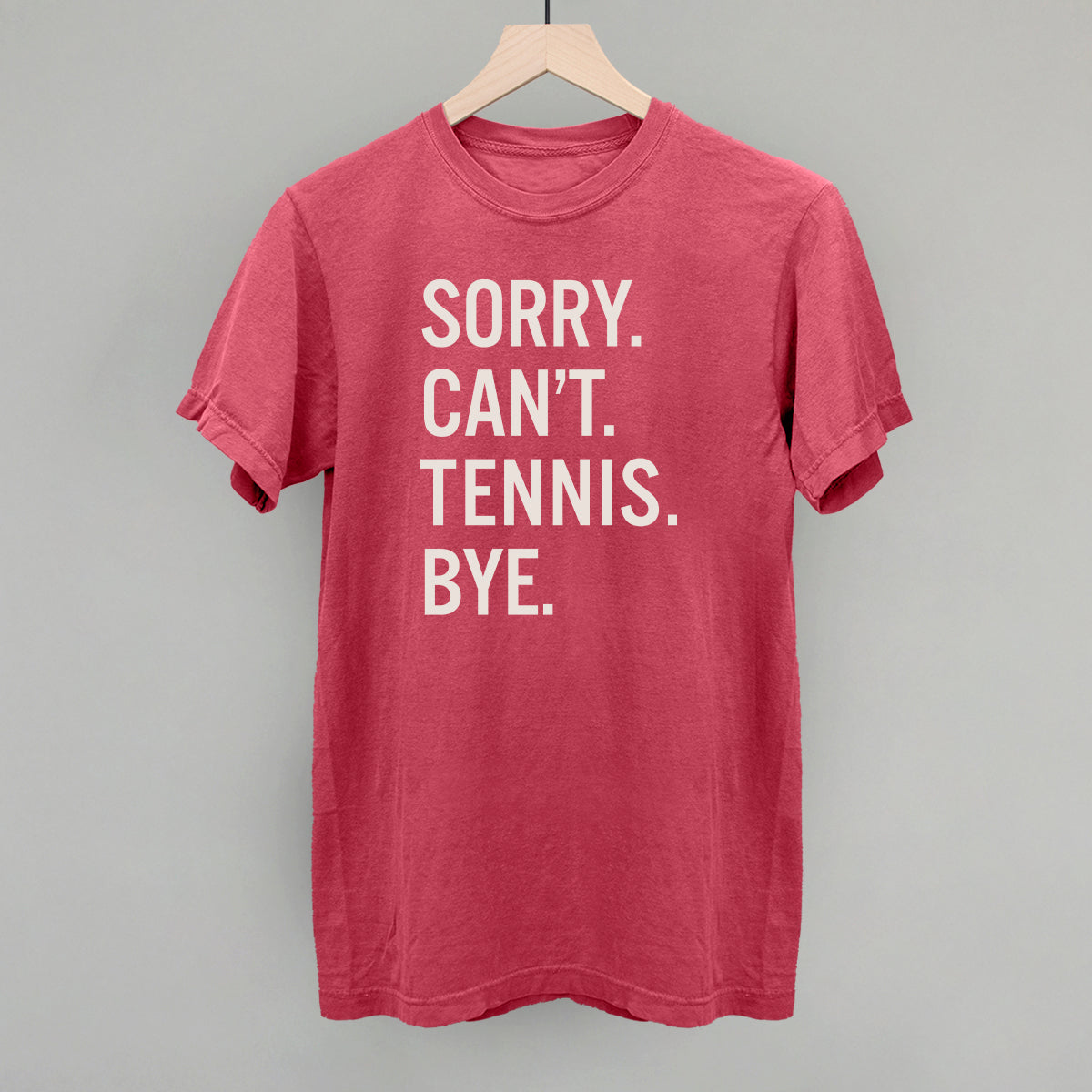 Sorry Can't Tennis Bye