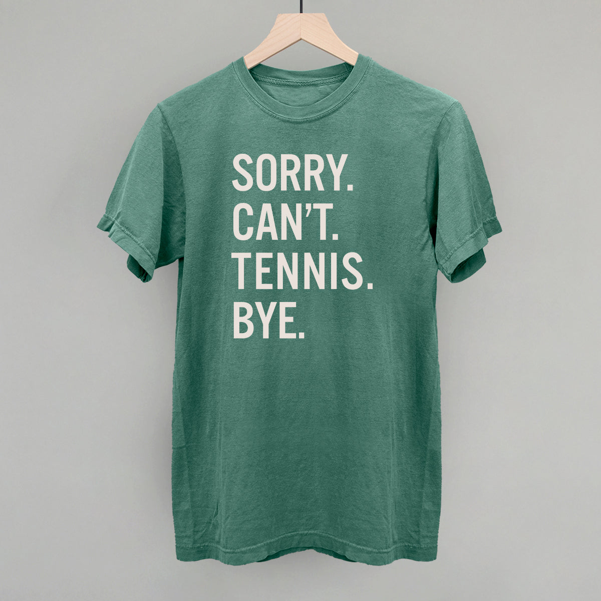 Sorry Can't Tennis Bye